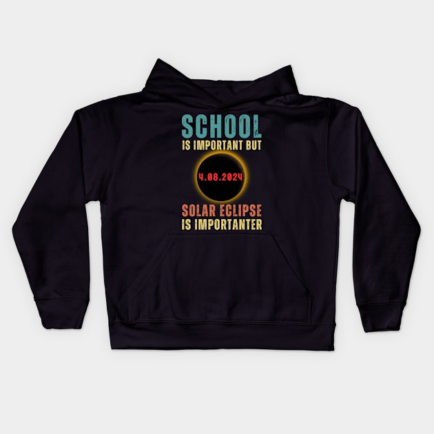 School Is Important Butli Solar Ecpse Is Importanter Kids Hoodie by MetAliStor ⭐⭐⭐⭐⭐